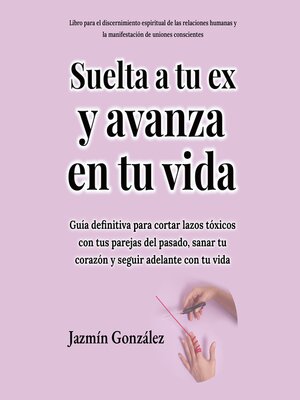 cover image of Suelta a tu ex y avanza en tu vida (Libro de espiritualidad para el despertar de la Consciencia, sanación y empoderamiento del alma)